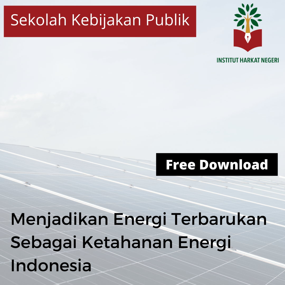 Menjadikan Energi Terbarukan Sebagai Ketahanan Energi Indonesia: Refleksi Satu Dekade Terakhir